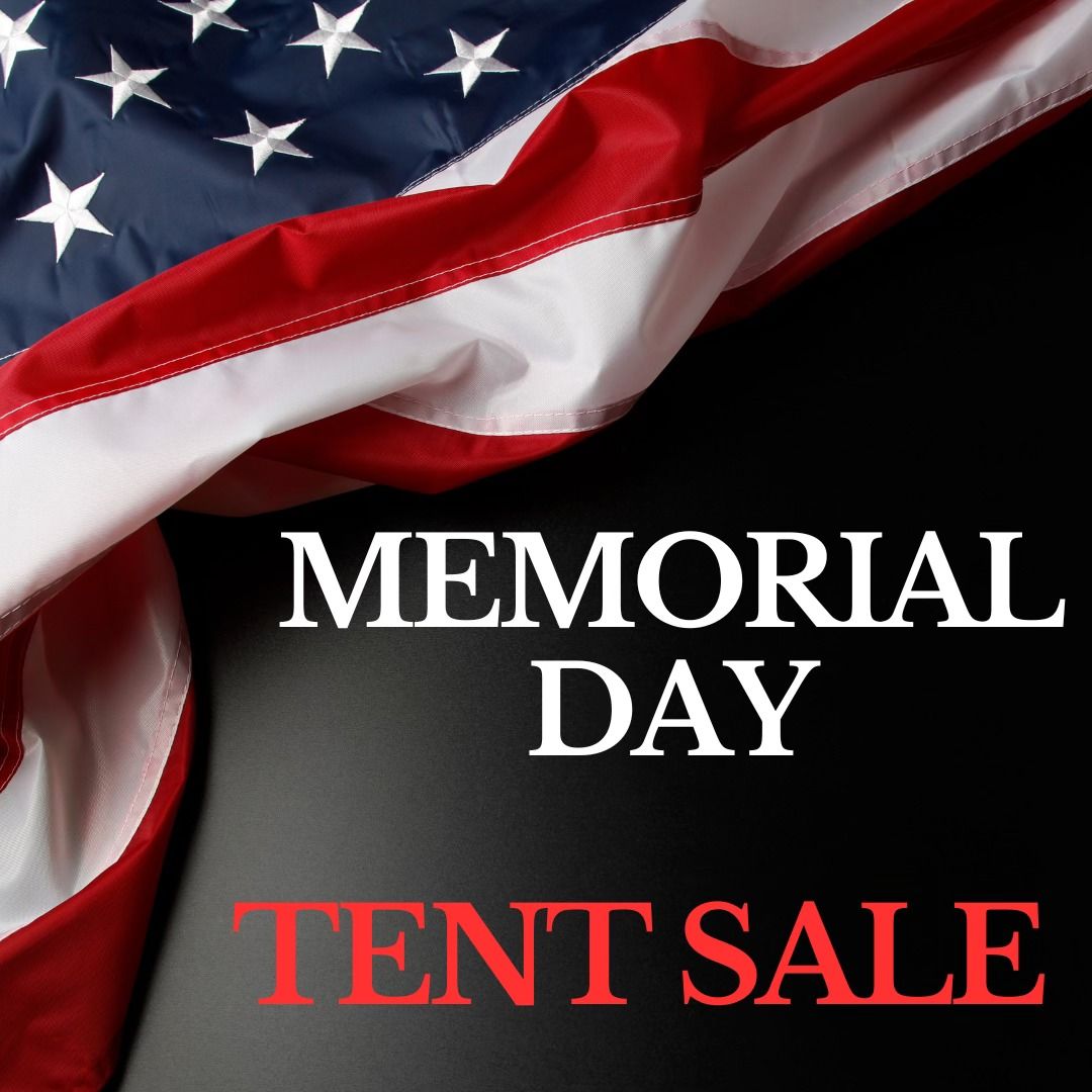 Memorial Day Weekend Tent Sale