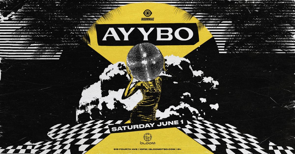 AYYBO at Bloom SD