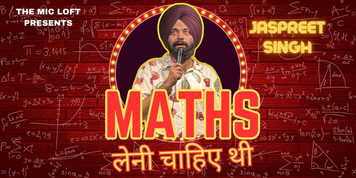 Maths Leni Chahiye Thi (A Stand-up Comedy Show)