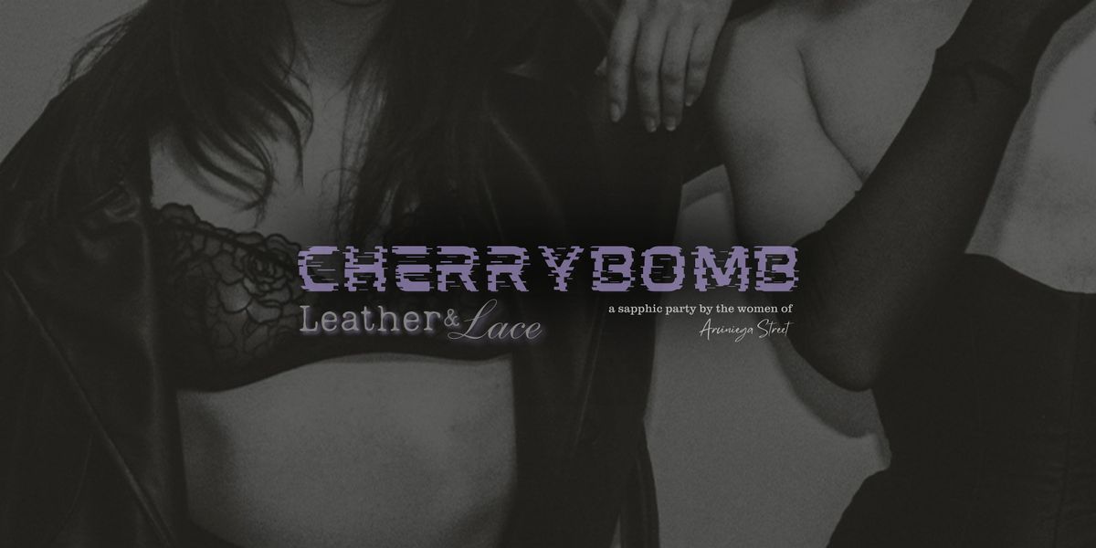 cherrybomb | leather & lace