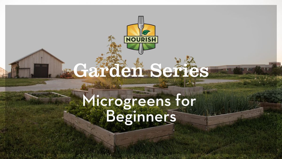 Garden Series: Microgreens for Beginners! (Morning Session)