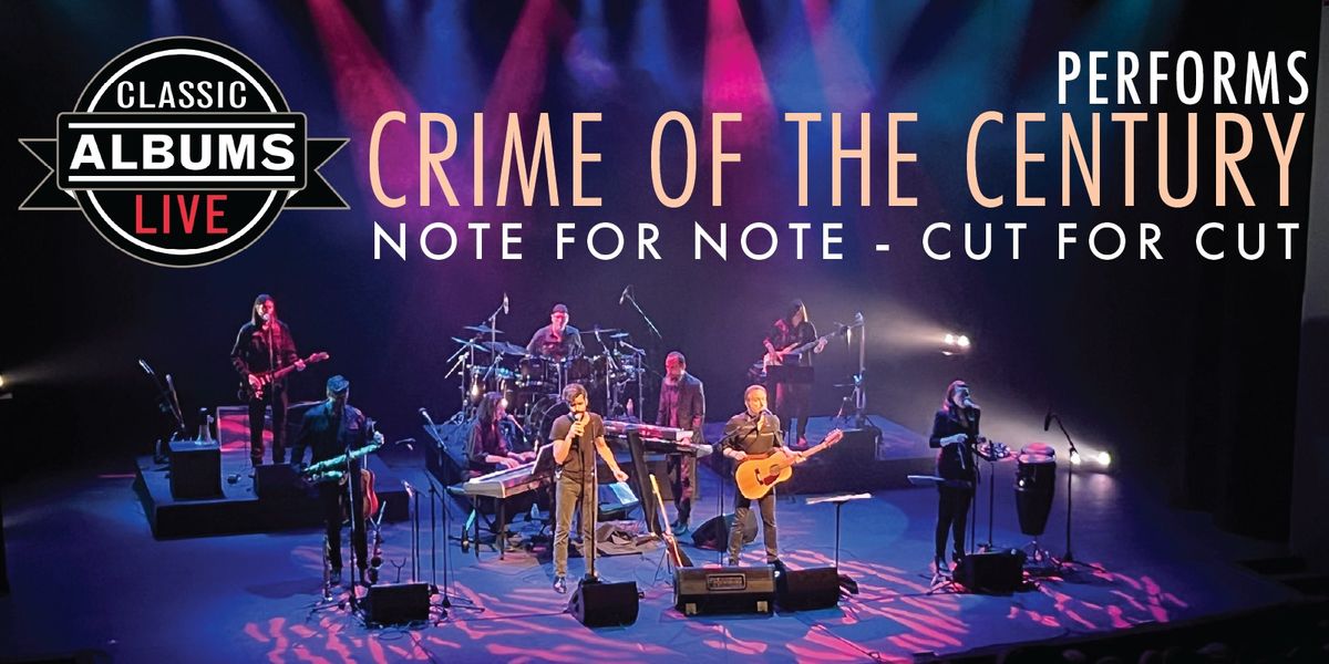 Classic Albums Live performs Crime of the Century -by Supertramp
