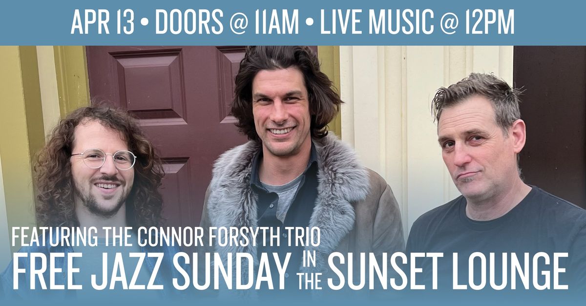 Free Jazz Sunday | The Connor Forsyth Trio