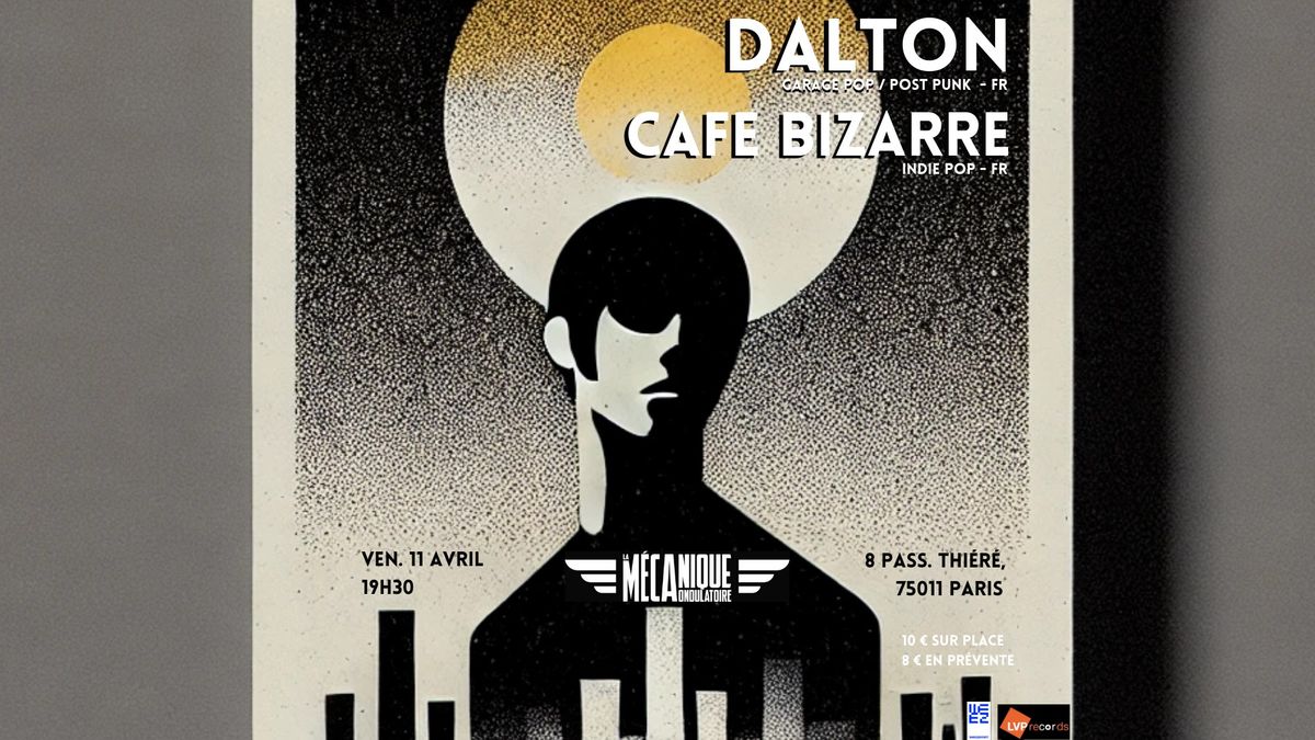 DALTON + CAFE BIZARRE 