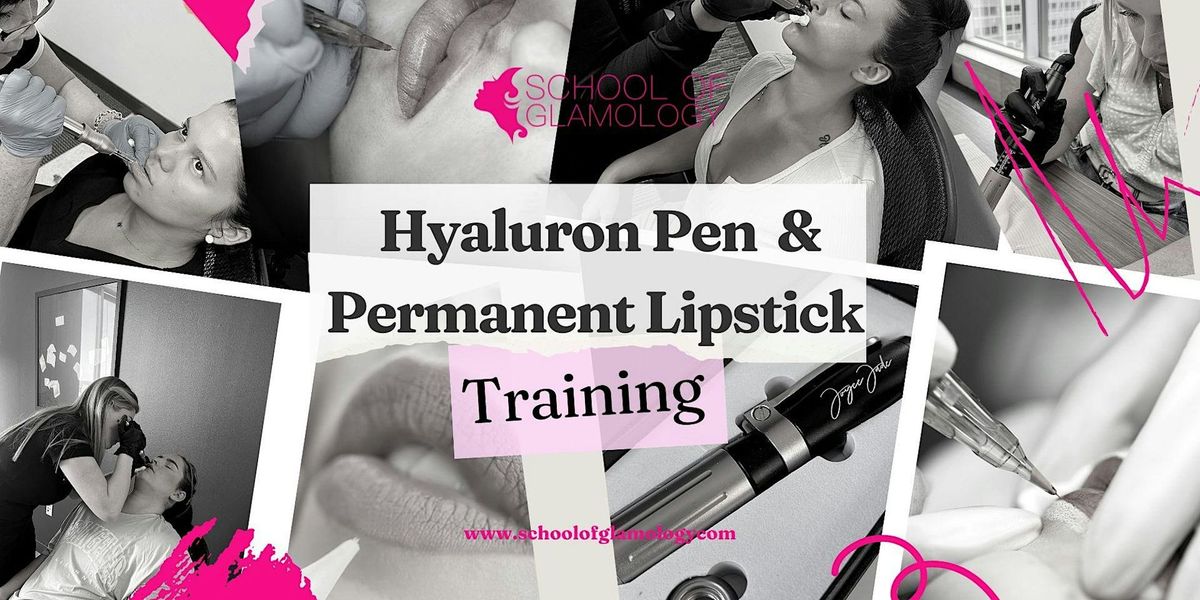 Raleigh, Nc,|Permanent Lipstick &Hyaluron Pen Training|School of Glamology