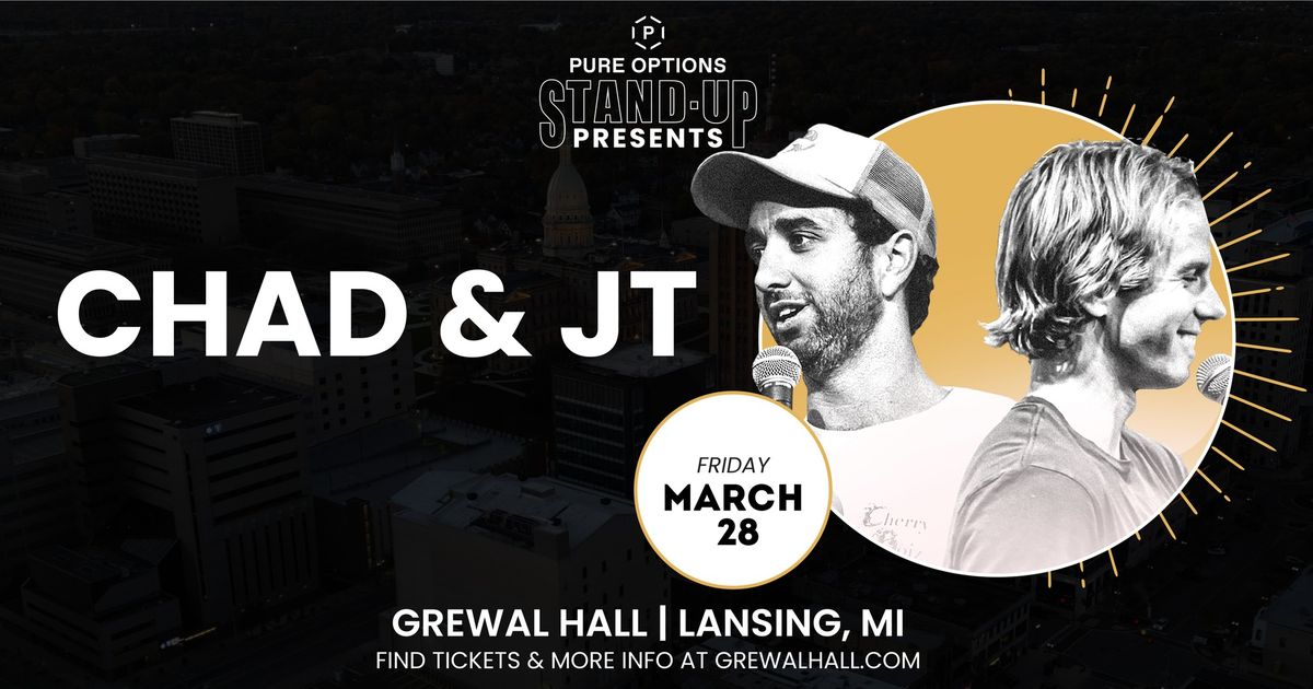 Pure Options Stand-Up Presents Chad & JT's The Touch and Bust Tour | Grewal Hall | Lansing, MI