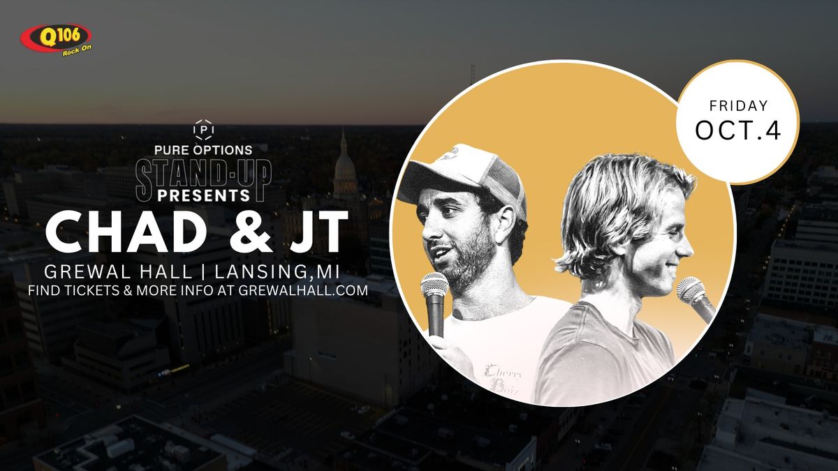 Pure Options Stand-Up Presents Chad & JT's The Touch and Bust Tour | Grewal Hall | Lansing, MI