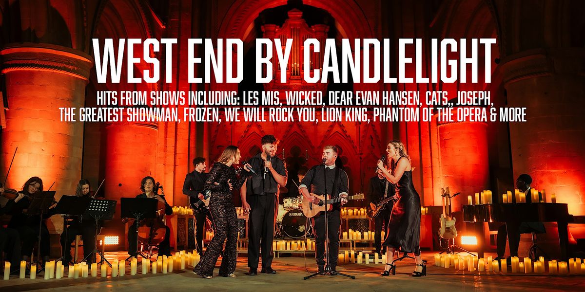 West End By Candlelight - Musical Theatre's Greatest Hits (Gloucester)