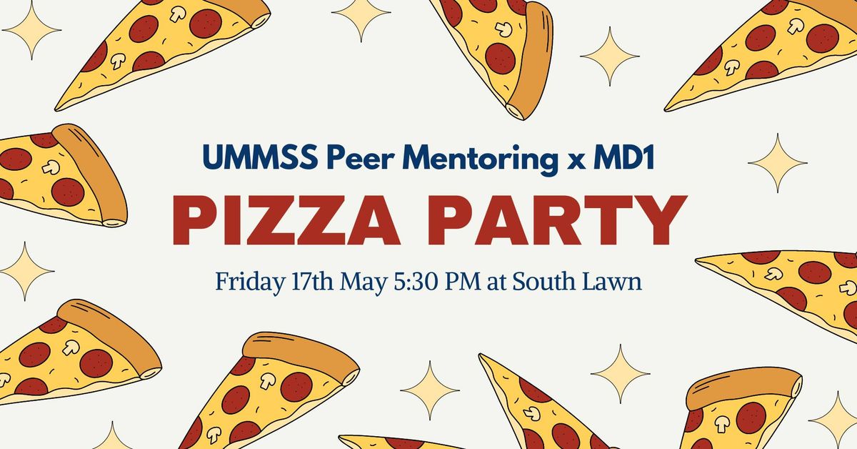 UMMSS Peer Mentor x MD1 Reps Pizza Party