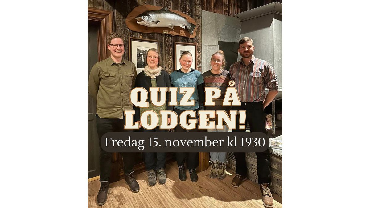 Quiz-kveld p\u00e5 Lodgen!