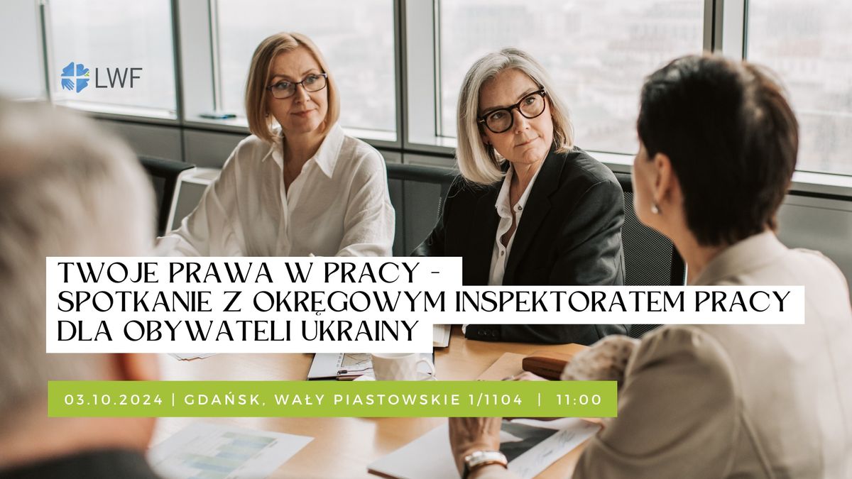 Twoje prawa w pracy - Spotkanie z Okr\u0119gowym Inspektoratem Pracy dla obywateli Ukrainy