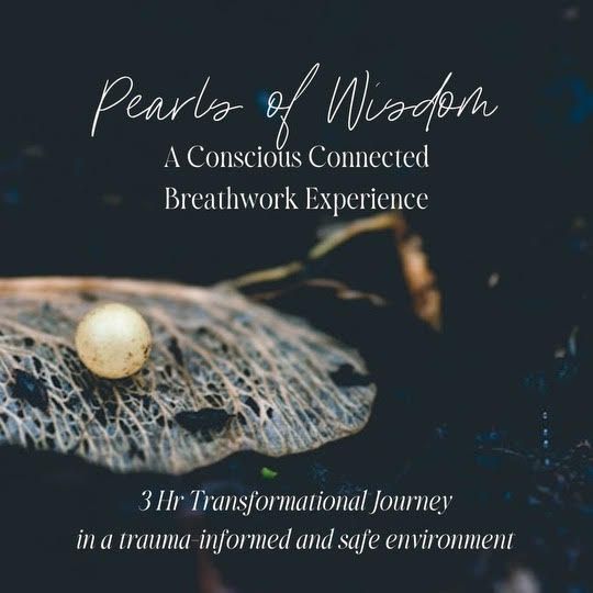 Pearls of Wisdom: A Conscious Connected Breathwork Experience