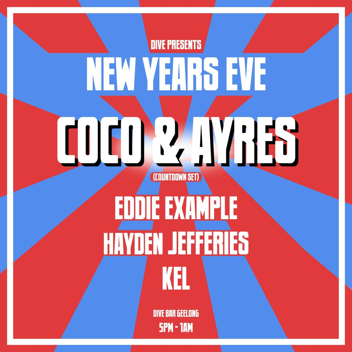 NEW YEARS EVE 2024 @ DIVE w\/ COCO&AYRES