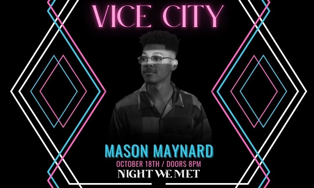 Vice City ft. Mason Maynard