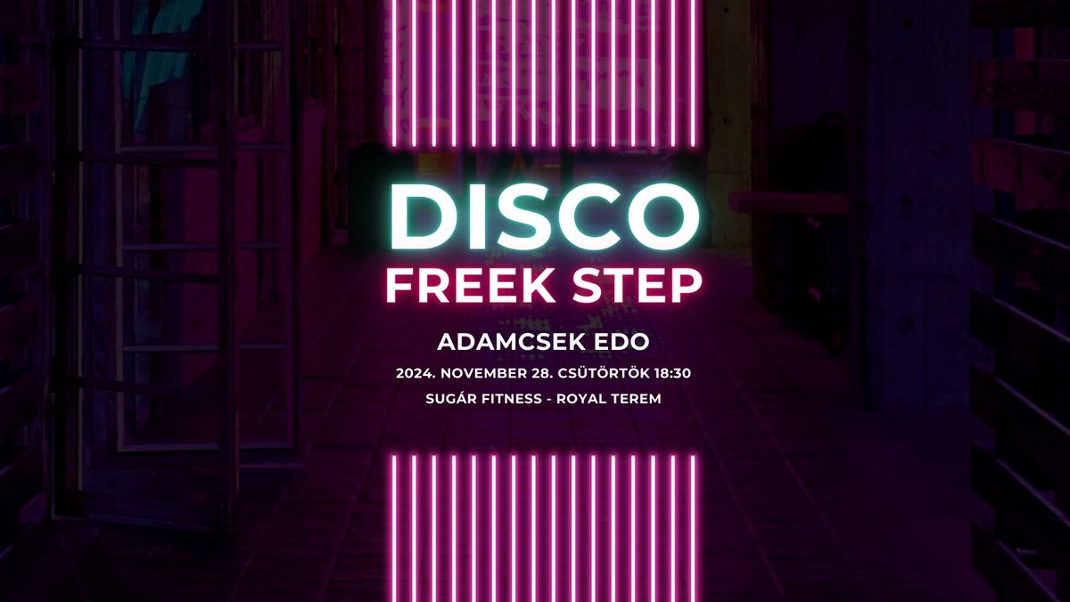 DISCO \ud83e\udea9 FREEK STEP