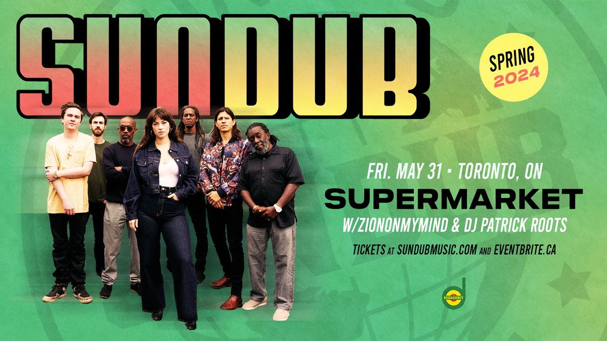 SunDub Live in Toronto w\/Ziononmymind & DJ Patrick Roots