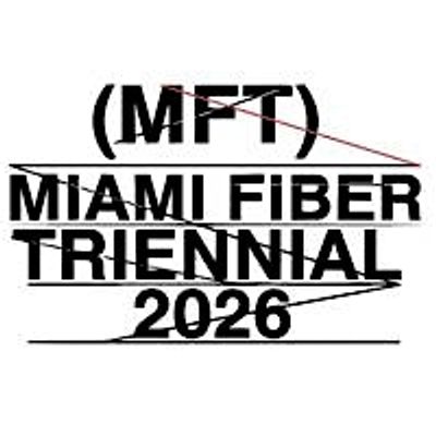Miami Fiber Triennial 2026 (MFT)