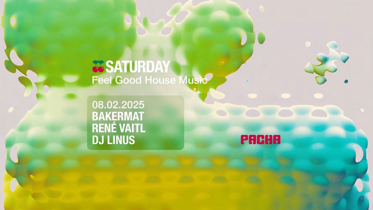 Saturday w\/ Bakermat, Ren\u00e9 Vaitl, DJ Linus