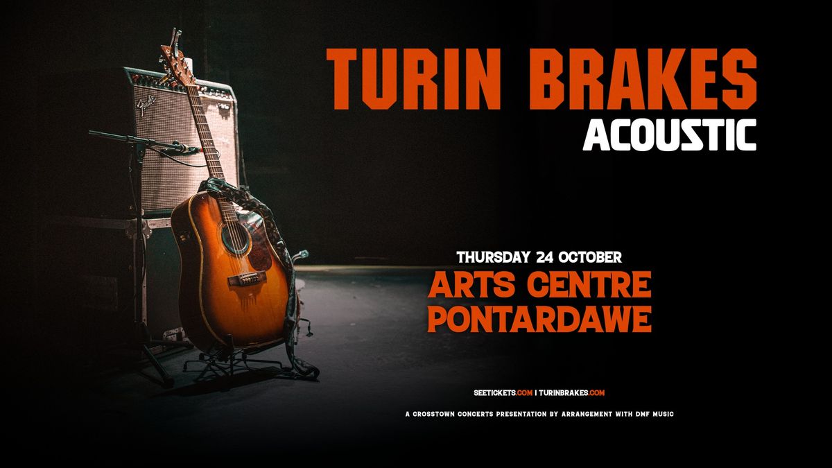 Turin Brakes (Acoustic) at Arts Centre, Pontardawe