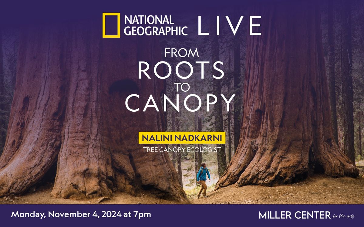 National Geographic Live: From Roots to Canopy