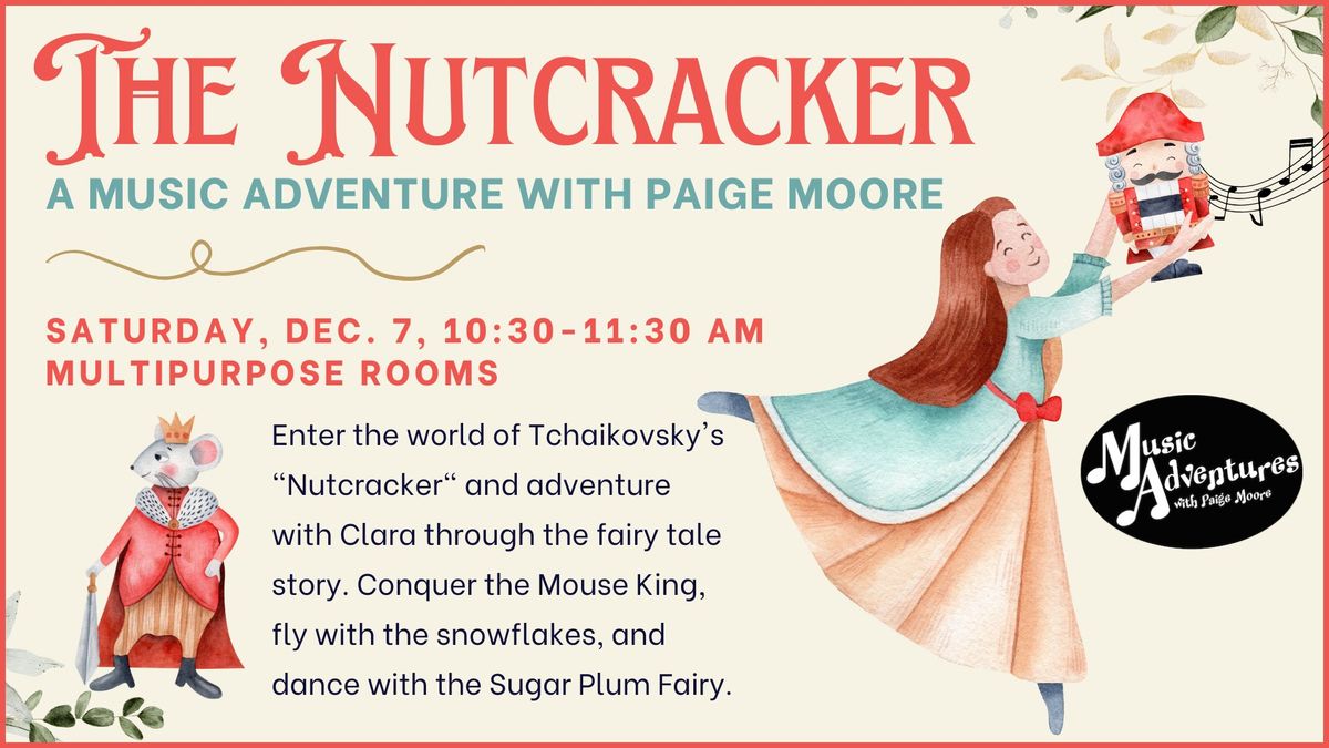 The Nutcracker! A Music Adventure with Paige Moore