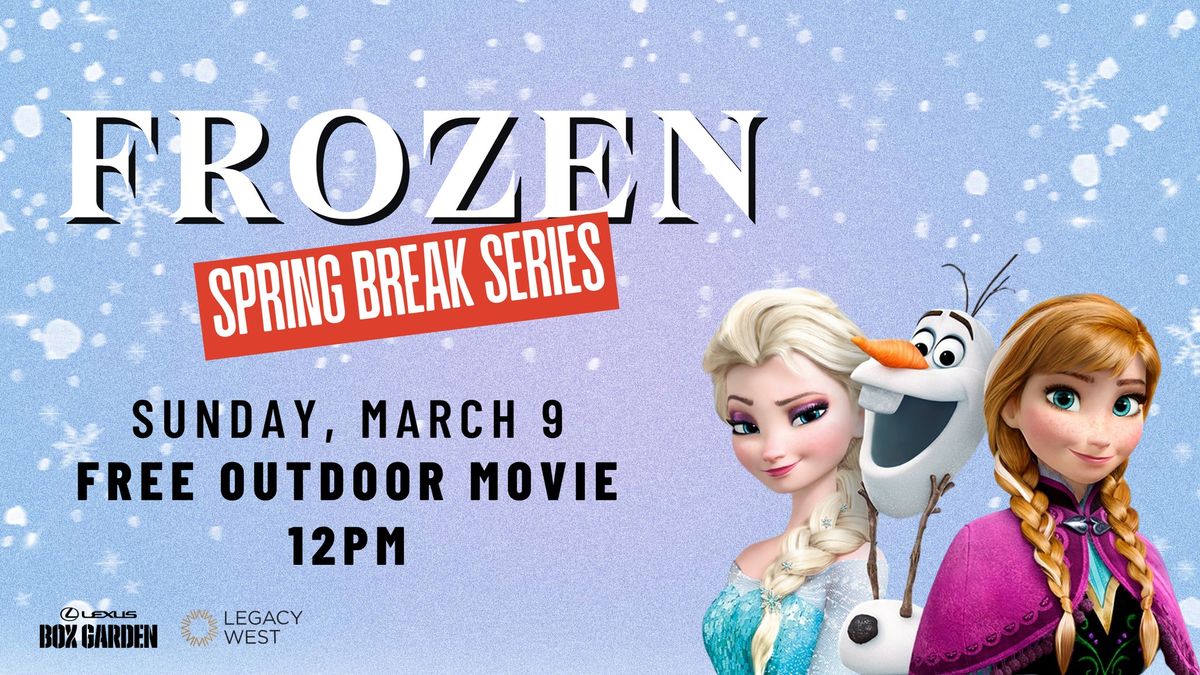 Spring Break Free Movie Series: Frozen