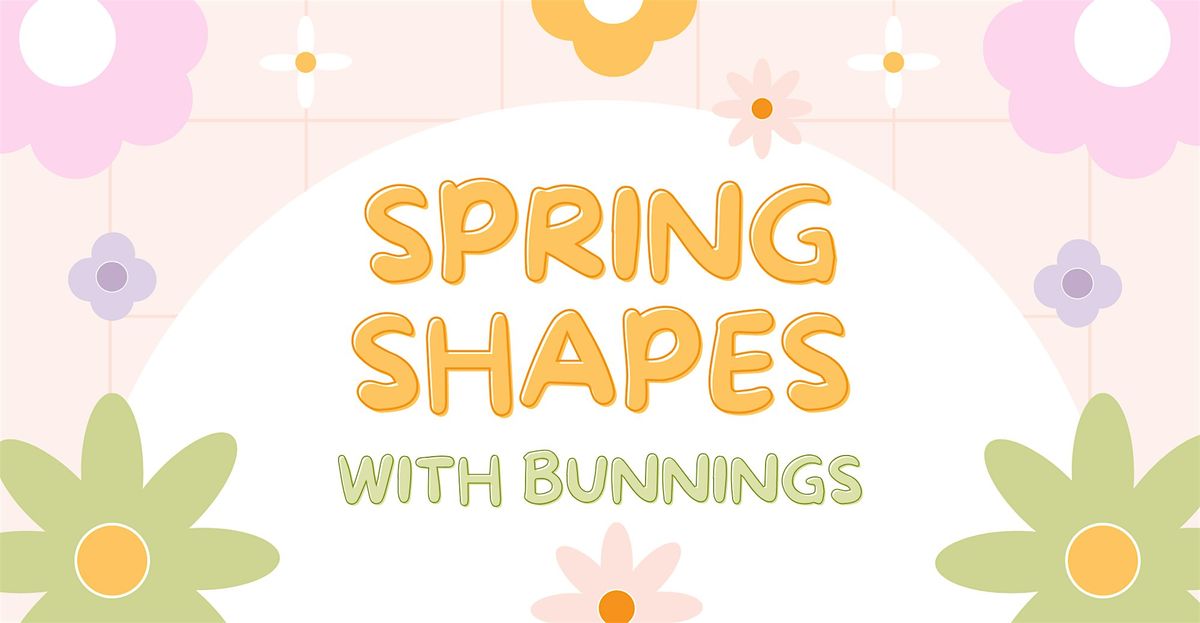 Spring Shapes with Bunnings - Noarlunga Library