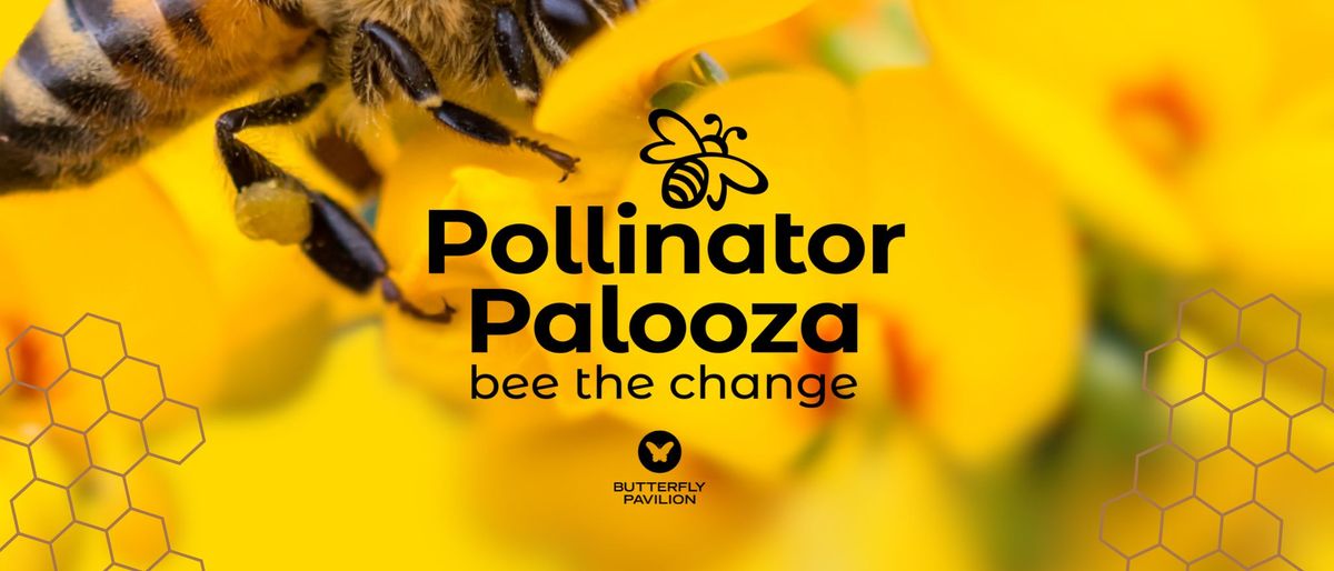 Second Annual Pollinator Palooza Festival