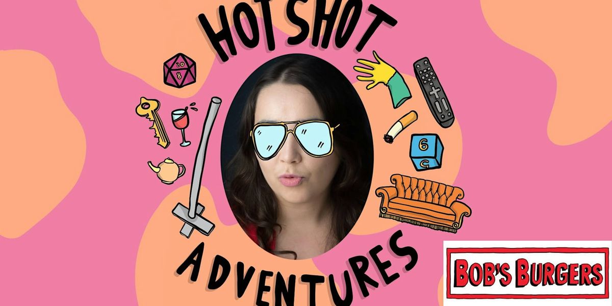 Hot Shot Adventures: Bobs Burgers