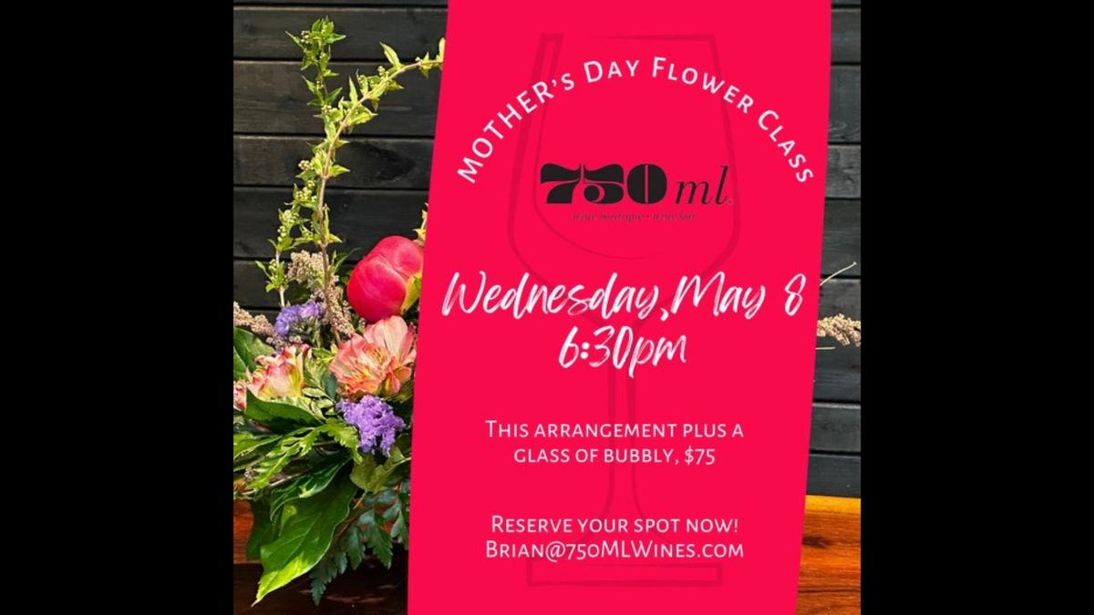 Mother\u2019s Day Flower Arrangement Class by Leaf Home & Blooms