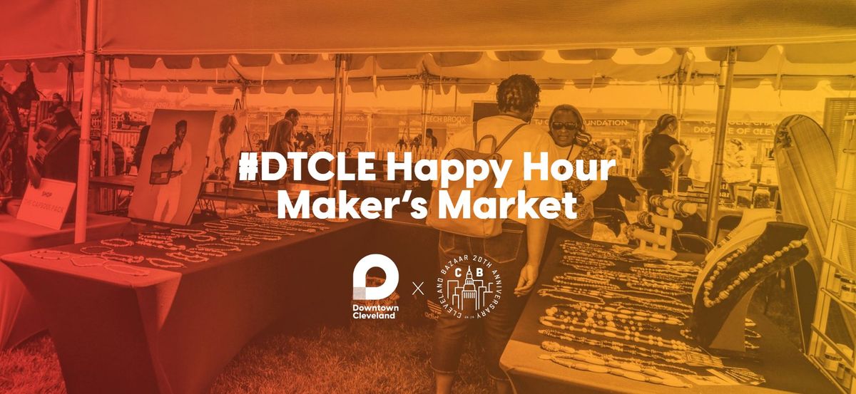 #DTCLE Happy Hour + Maker's Market: 5th Street Arcades