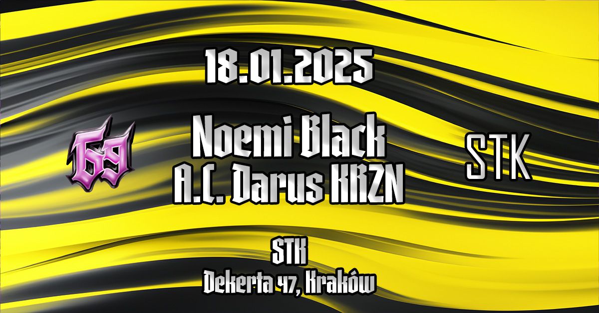 Sixty-Nine pres. Noemi Black, A.C. Darus, KRZN | STK Krak\u00f3w