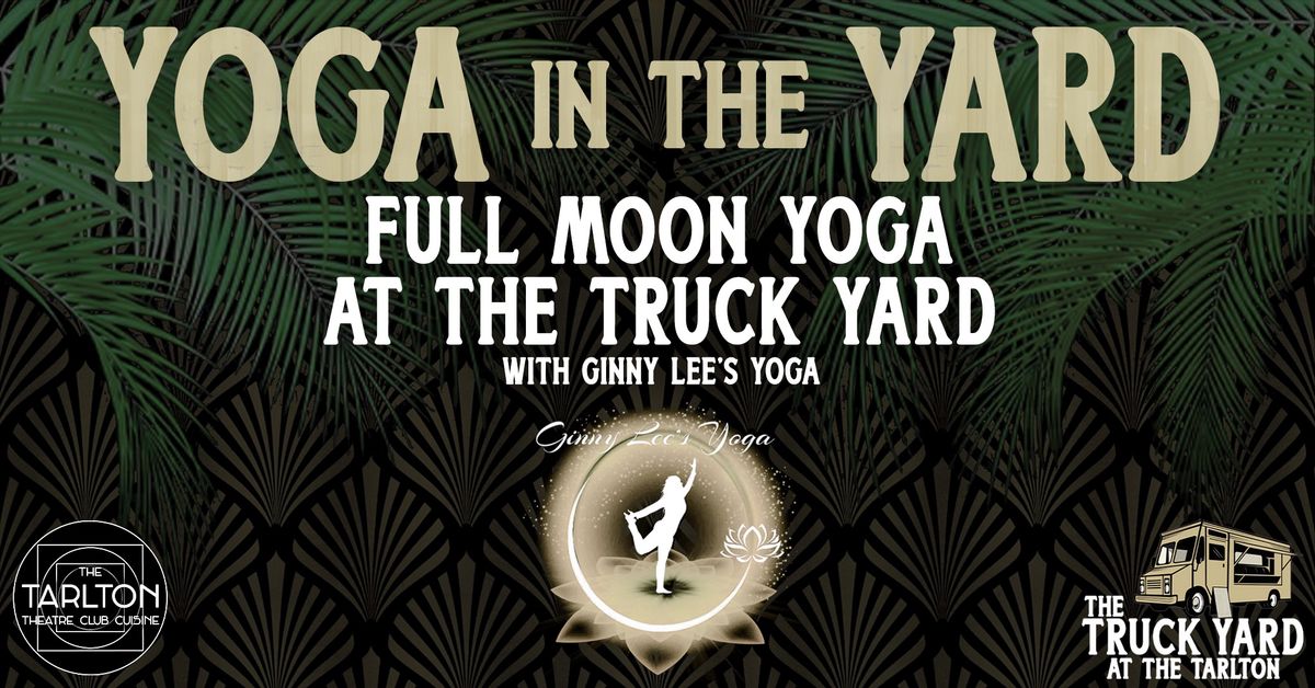 Yoga In The Yard: Full Moon Yoga By Ginny Lee's Yoga | The Truck Yard