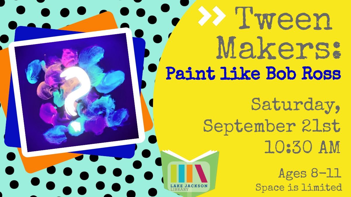 Tween Makers: Paint like Bob Ross