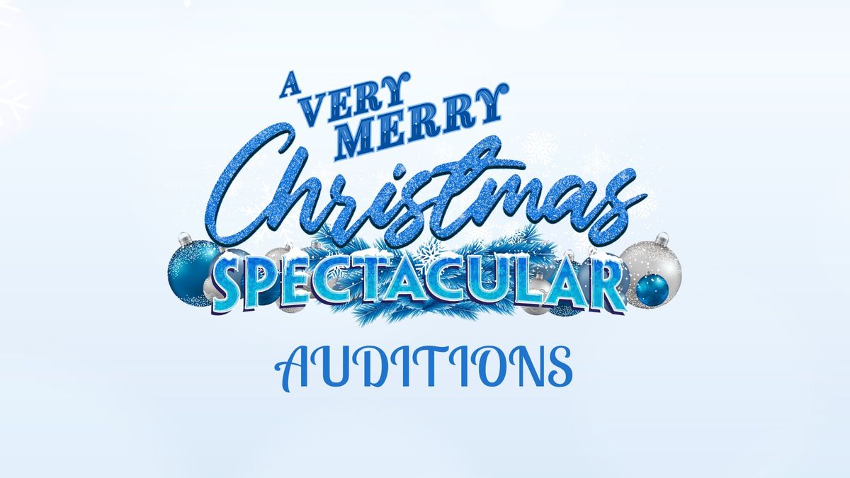 Auditions: A Very Christmas Spectacular