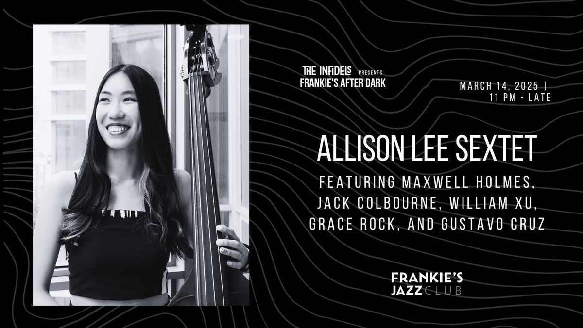 Infidels Jazz Presents: Allison Lee Sextet at Frankie's After Dark