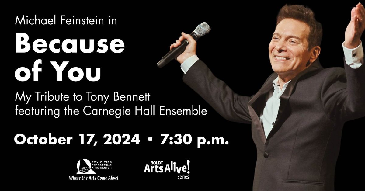 Michael Feinstein in Because of You: My Tribute to Tony Bennett featuring The Carnegie Hall Ensemble