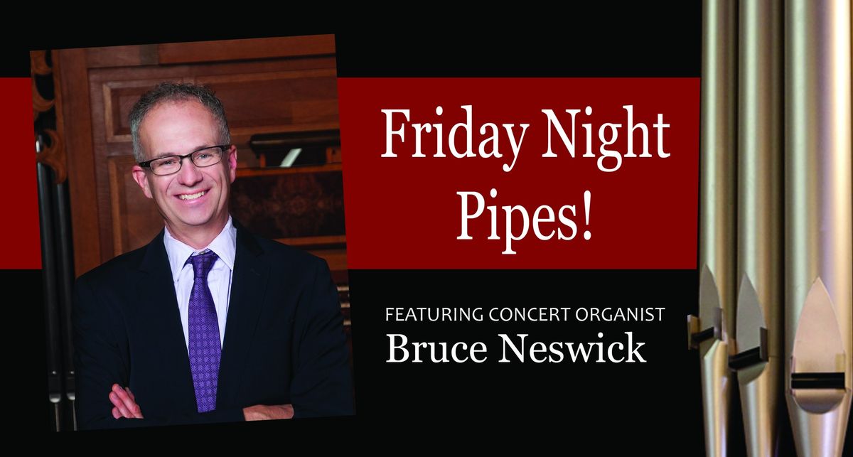 Friday Night Pipes! Pipe Organ Concert