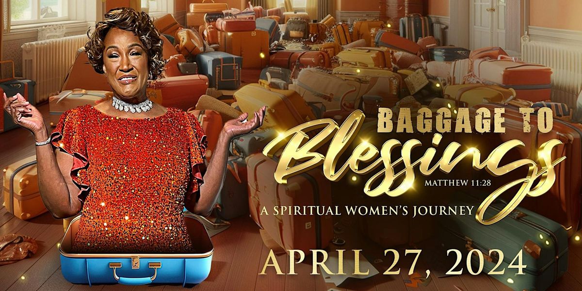 BAGGAGE TO BLESSINGS BRUNCH:  A Spiritual Women's Journey