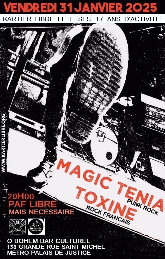 Anniversaire KARTIER LIBRE 17 ANS : MAGIC TENIA + TOXINE