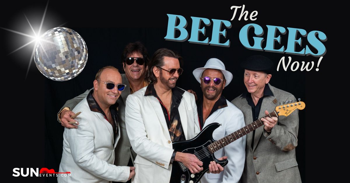 Bee Gees Now | National Premiere Bee Gees Tribute - Palm Beach Gardens, FL