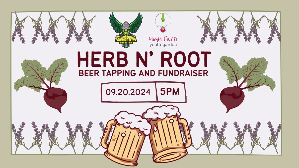 Herb n\u2019 Root Tapping Fundraiser