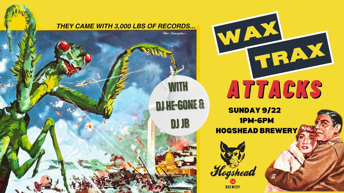 Wax Trax Attack @ Hogshead Brewery