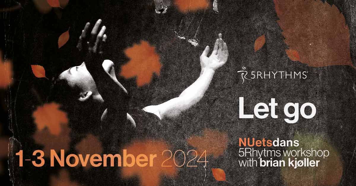 "Let go" - 5Rhythms Dance Workshop