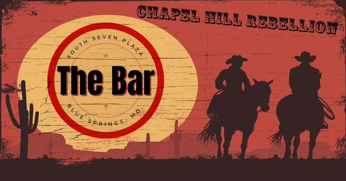 Chapel Hill Rebellion @ The Bar in Blue Springs