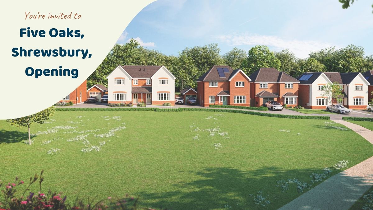 Two New Show Homes and Sales Centre Opening - Five Oaks, Shrewsbury \ud83c\udfe1