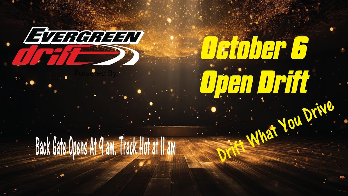 October 6th Open Drift