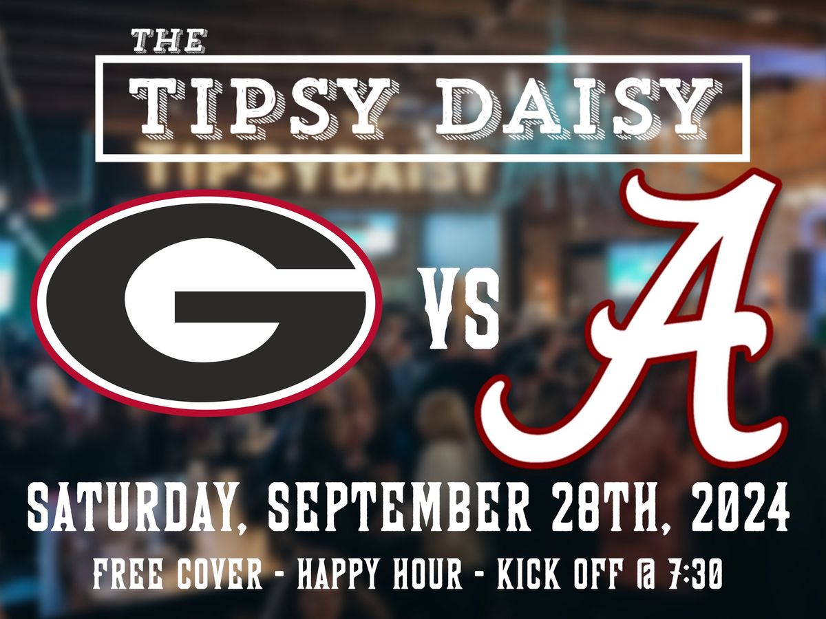 UGA VS BAMA @ TIPSY DAISY