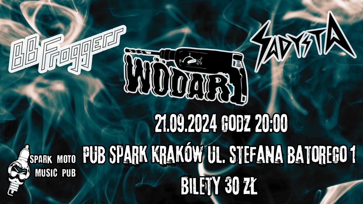 W\u00f6dar + Sadysta + BB Froggers || SPARK Pub Krak\u00f3w || 21.09.2024