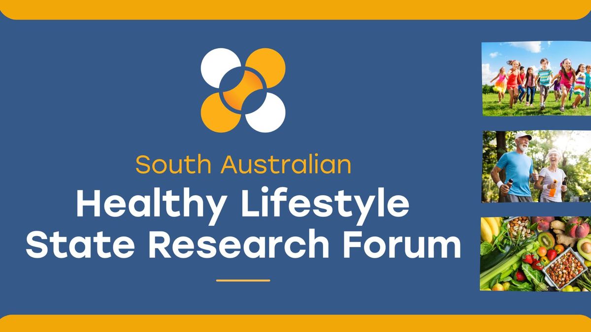 South Australian Healthy Lifestyle State Research Forum 2024